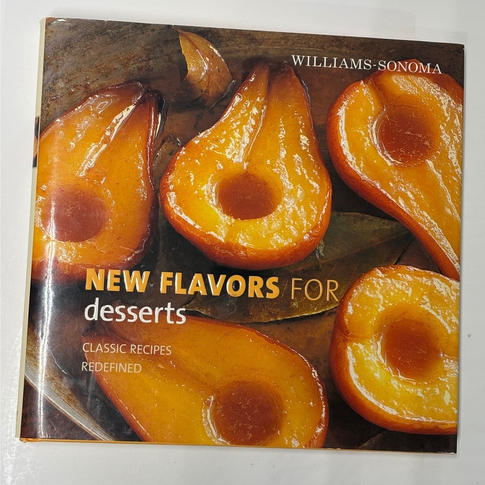 Williams-Sonoma New Flavors for Desserts Cookbook Raquel Pelzel Hardcover